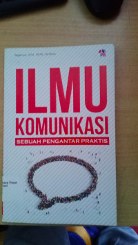 Image of Ilmu Komunikasi: Sebuah Pengantar Praktis