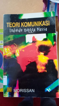 Image of TEORI KOMUNIKASI INDIVIDU HINGGA MASSA